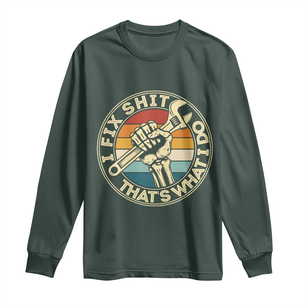 Vintage Skeleton Wrench Graphic Long Sleeve Shirt I Fix Shit Thats What I Do TS12 Dark Forest Green Print Your Wear