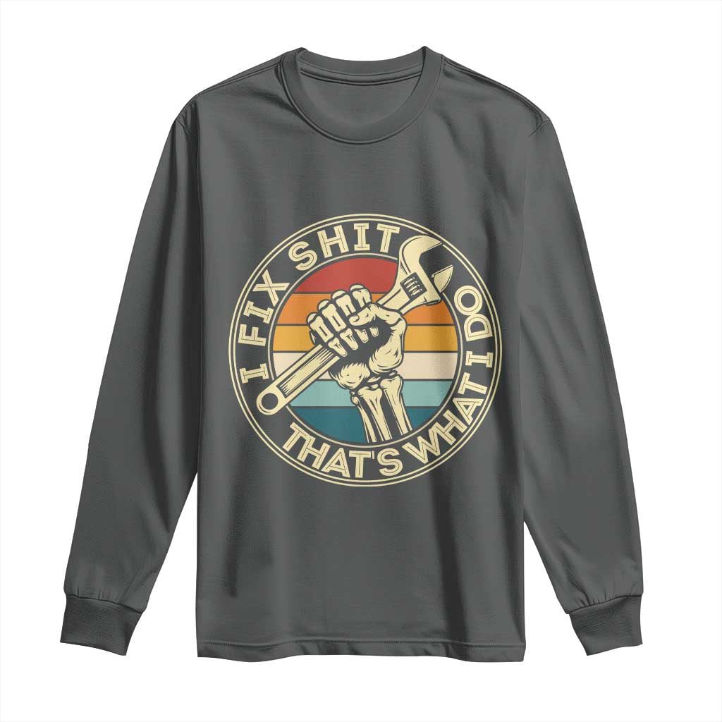 Vintage Skeleton Wrench Graphic Long Sleeve Shirt I Fix Shit Thats What I Do TS12 Dark Heather Print Your Wear