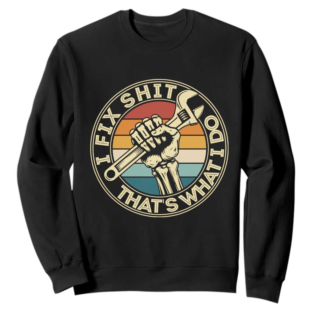 Vintage Skeleton Wrench Graphic Sweatshirt I Fix Shit Thats What I Do TS12 Black Print Your Wear
