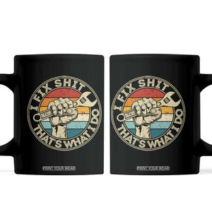 Auto Mechanic Dad Gift Coffee Mug Vintage I Fix Shit Thats What I Do TS12 Black Print Your Wear