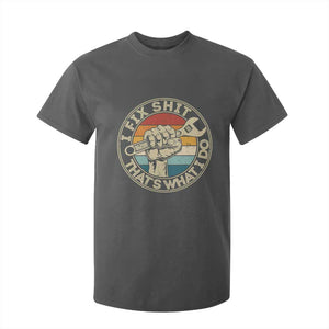 Auto Mechanic Dad Gift T Shirt For Kid Vintage I Fix Shit Thats What I Do TS12 Dark Heather Print Your Wear