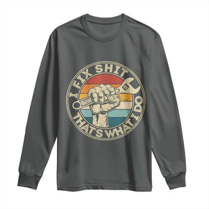 Auto Mechanic Dad Gift Long Sleeve Shirt Vintage I Fix Shit Thats What I Do TS12 Dark Heather Print Your Wear