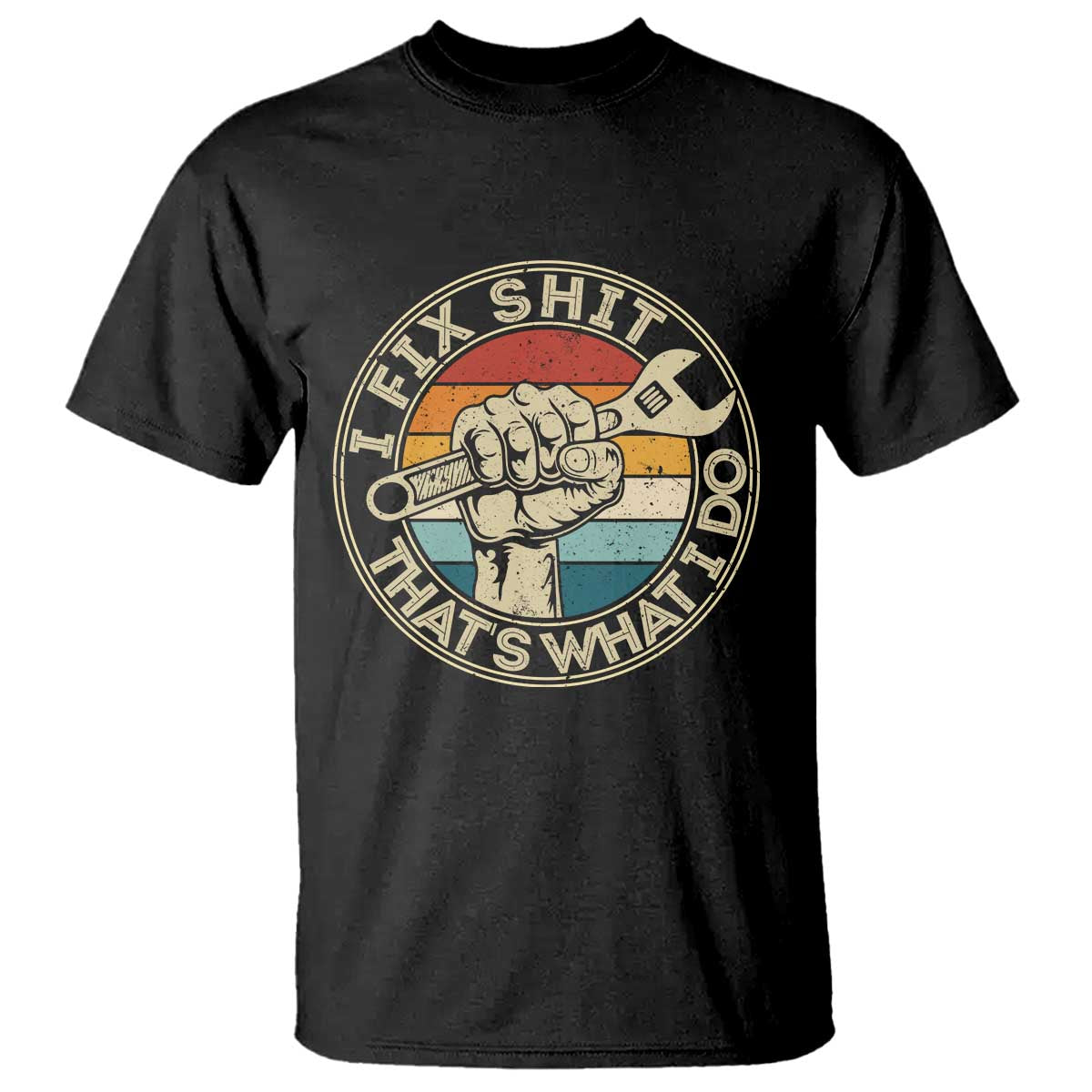 Auto Mechanic Dad Gift T Shirt Vintage I Fix Shit Thats What I Do TS12 Black Print Your Wear