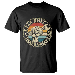 Auto Mechanic Dad Gift T Shirt Vintage I Fix Shit Thats What I Do TS12 Black Print Your Wear