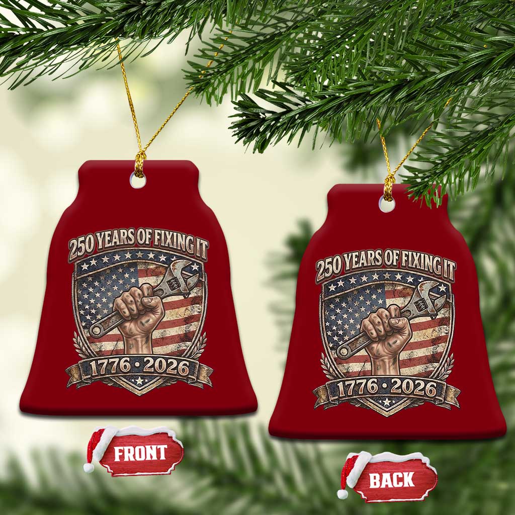 250 Years Of Fixing It Ceramic Ornament 250th Anniversary Mechanic Gift TS12 Print Your Wear