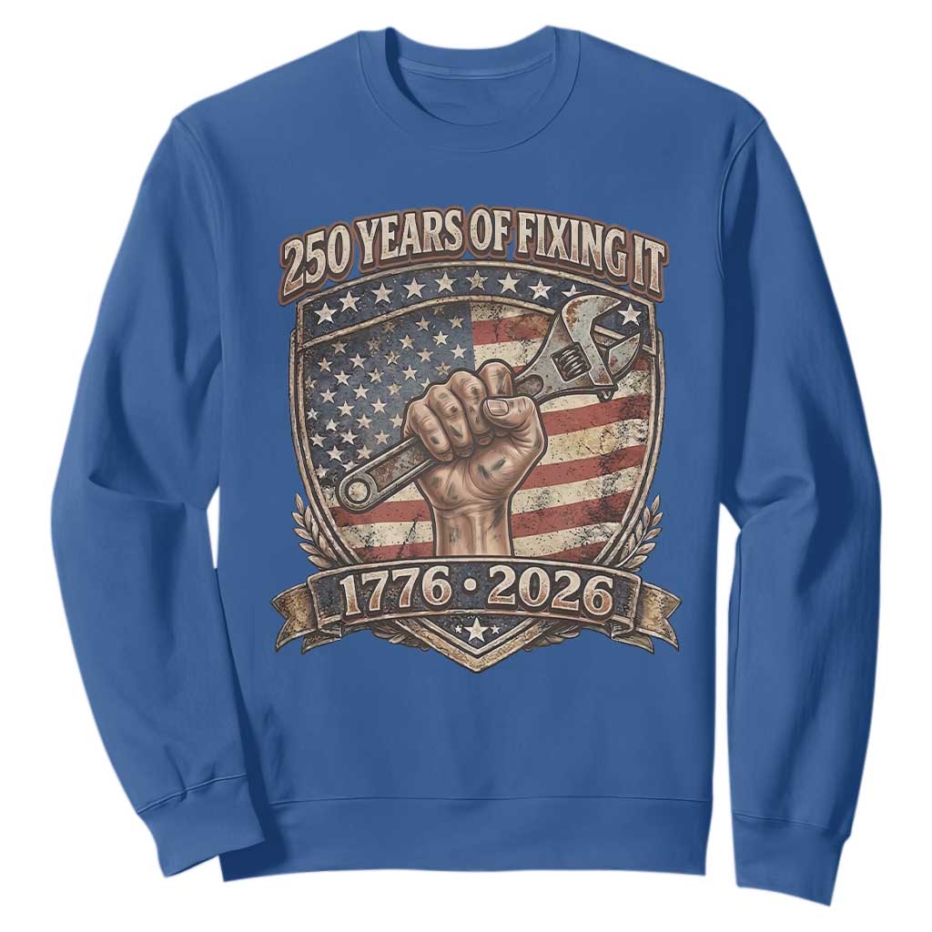 250 Years Of Fixing It Sweatshirt 250th Anniversary Mechanic Gift TS12 Royal Blue Print Your Wear