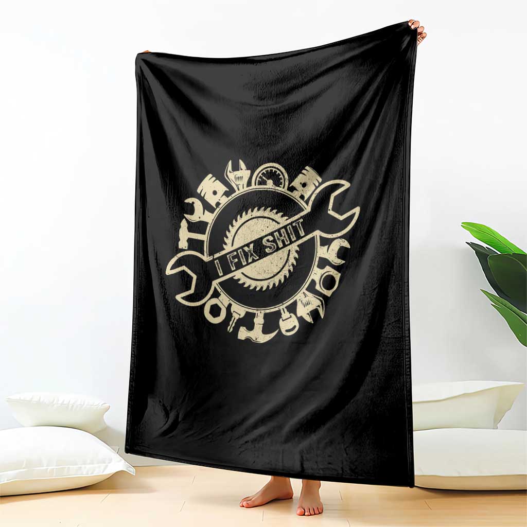 Funny Handyman Father's Day Gift Throw Blanket I Fix Shit TS12 Print Your Wear