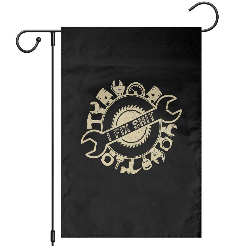 Funny Handyman Father's Day Gift Garden Flag I Fix Shit TS12 Black Print Your Wear