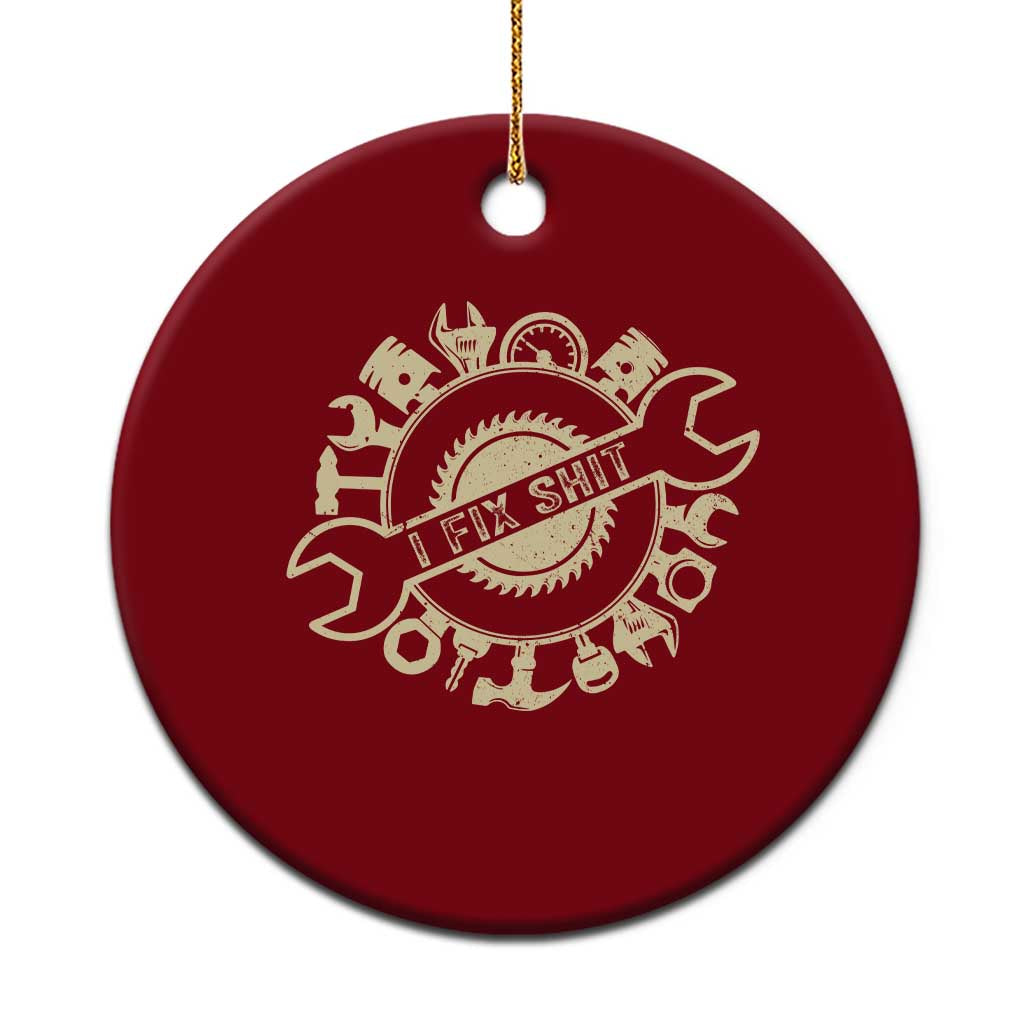 Funny Handyman Father's Day Gift Ceramic Ornament I Fix Shit TS12 1pc Red Print Your Wear