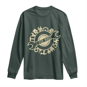 Funny Handyman Father's Day Gift Long Sleeve Shirt I Fix Shit TS12 Dark Forest Green Print Your Wear