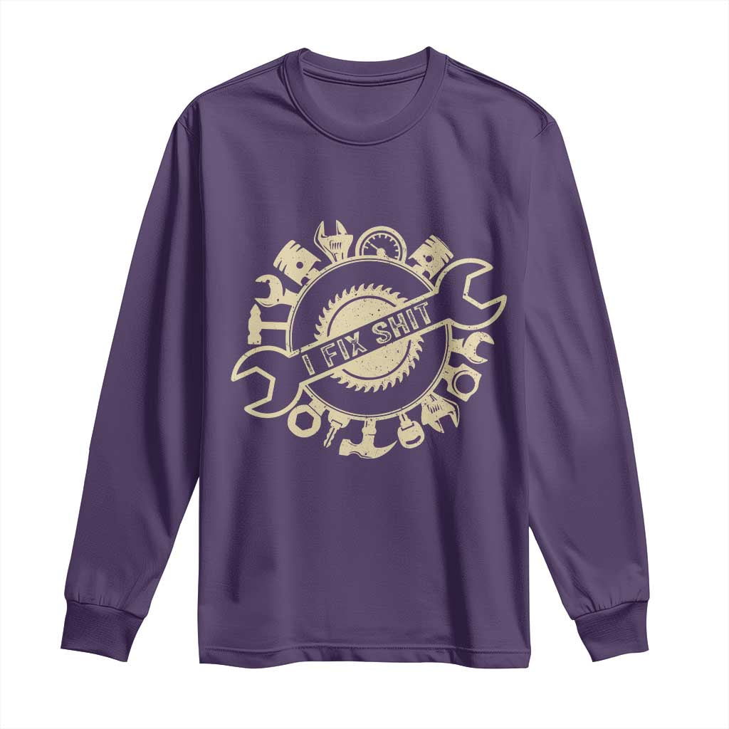 Funny Handyman Father's Day Gift Long Sleeve Shirt I Fix Shit TS12 Purple Print Your Wear