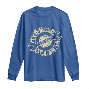 Funny Handyman Father's Day Gift Long Sleeve Shirt I Fix Shit TS12 Royal Blue Print Your Wear