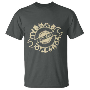 Funny Handyman Father's Day Gift T Shirt I Fix Shit TS12 Dark Heather Print Your Wear