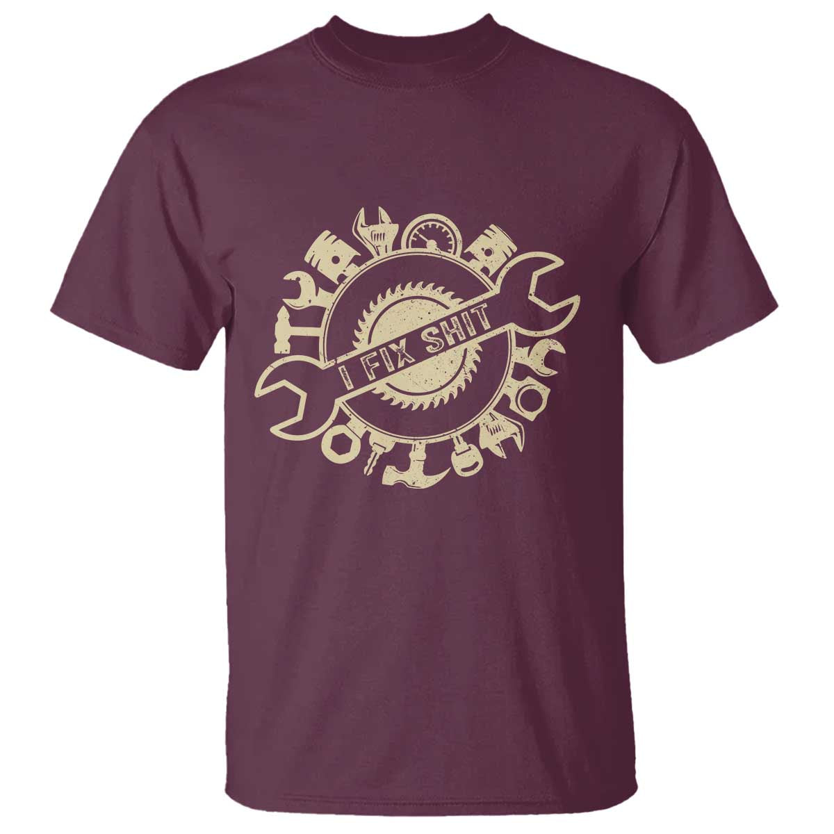 Funny Handyman Father's Day Gift T Shirt I Fix Shit TS12 Maroon Print Your Wear