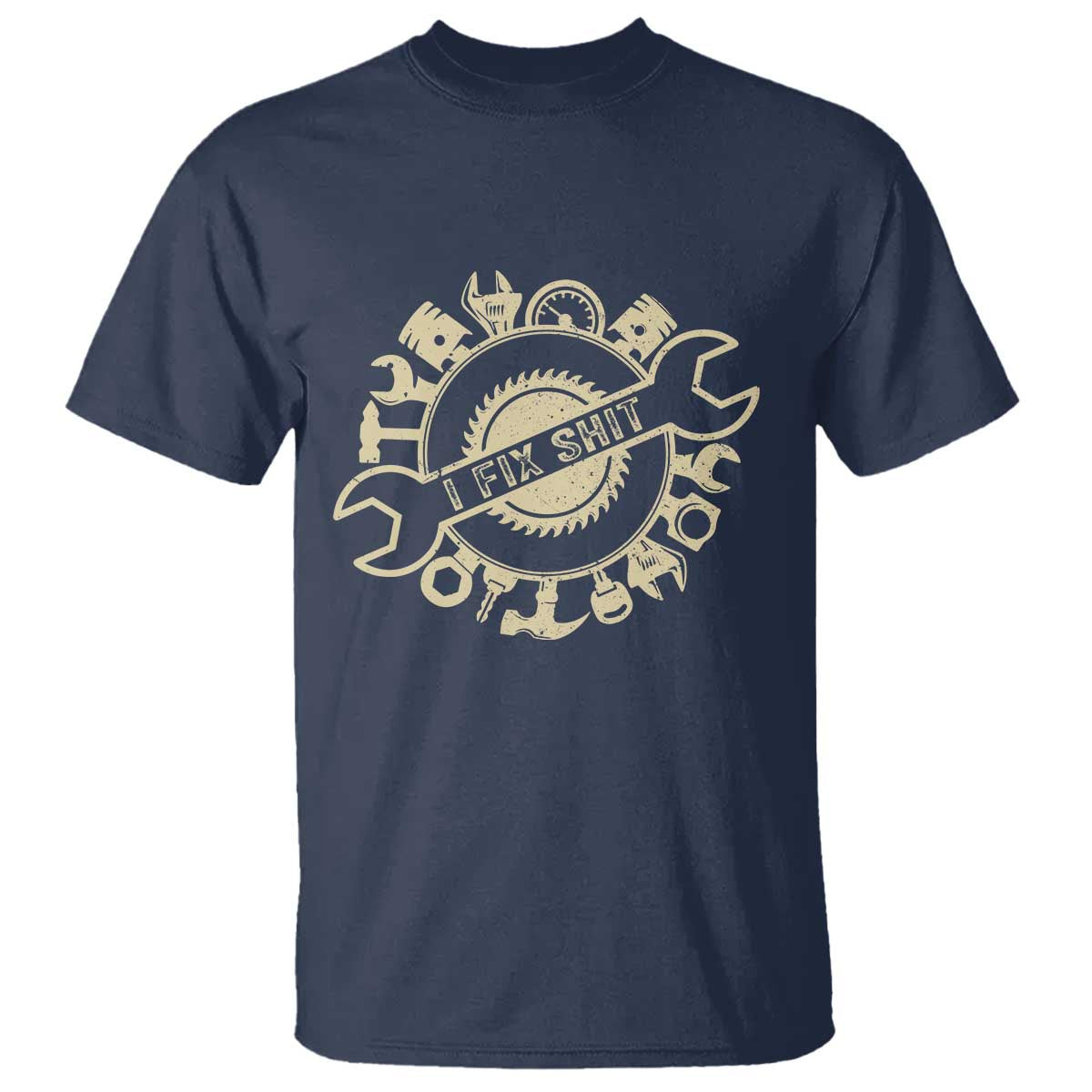 Funny Handyman Father's Day Gift T Shirt I Fix Shit TS12 Navy Print Your Wear