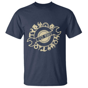 Funny Handyman Father's Day Gift T Shirt I Fix Shit TS12 Navy Print Your Wear