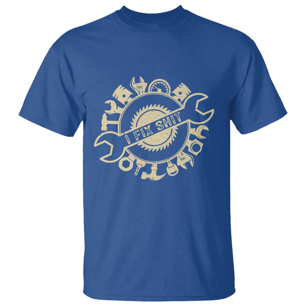 Funny Handyman Father's Day Gift T Shirt I Fix Shit TS12 Royal Blue Print Your Wear