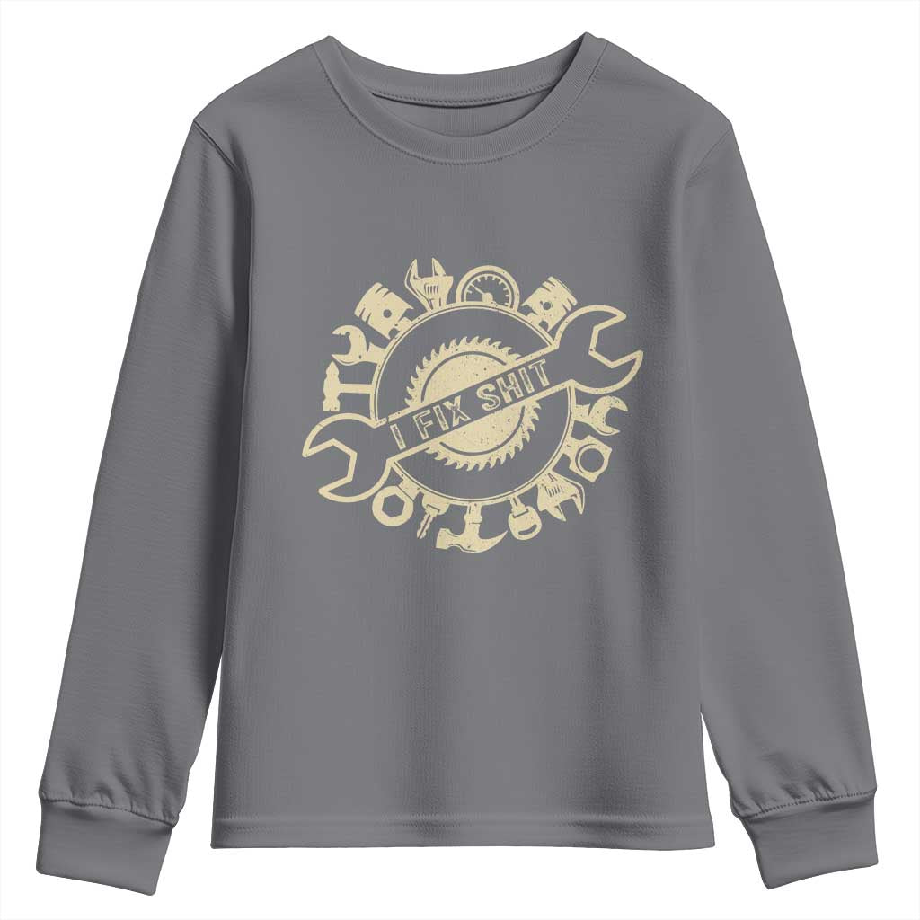 Funny Handyman Father's Day Gift Youth Sweatshirt I Fix Shit TS12 Charcoal Print Your Wear