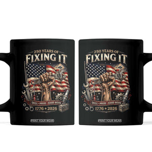 250 Years Of Fixing It Mechanic Pride Coffee Mug USA 250 Anniversary Gift TS12 Black Print Your Wear