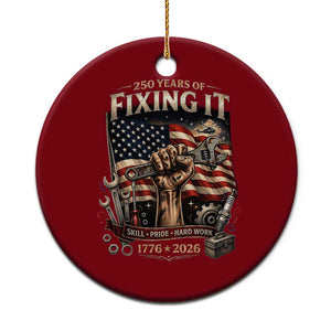 250 Years Of Fixing It Mechanic Pride Ceramic Ornament USA 250 Anniversary Gift TS12 1pc Red Print Your Wear