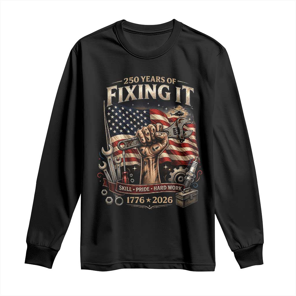 250 Years Of Fixing It Mechanic Pride Long Sleeve Shirt USA 250 Anniversary Gift TS12 Black Print Your Wear