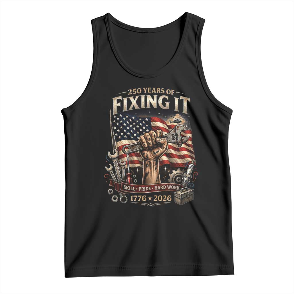 250 Years Of Fixing It Mechanic Pride Tank Top USA 250 Anniversary Gift TS12 Black Print Your Wear
