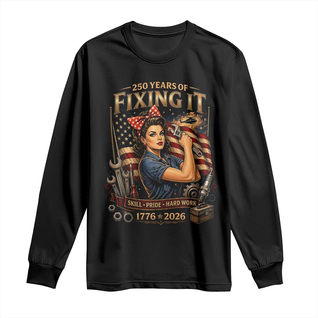 Patriotic Rosie Mechanic Feminist Pride Long Sleeve Shirt 250 Years Of Fixing It TS12 Black Print Your Wear