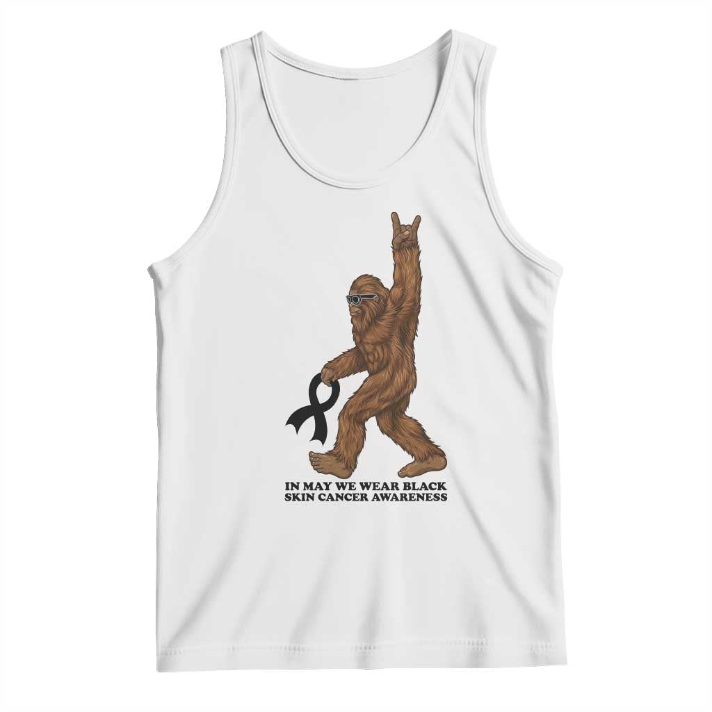 Funny Bigfoot Skin Cancer Support Tank Top In May We Wear Black TS12 White Print Your Wear