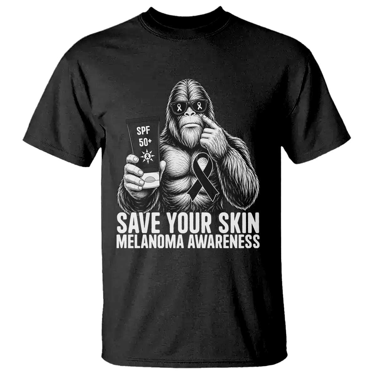 Bigfoot Save Your Skin T Shirt Melanoma Warrior Support TS12 Black Print Your Wear