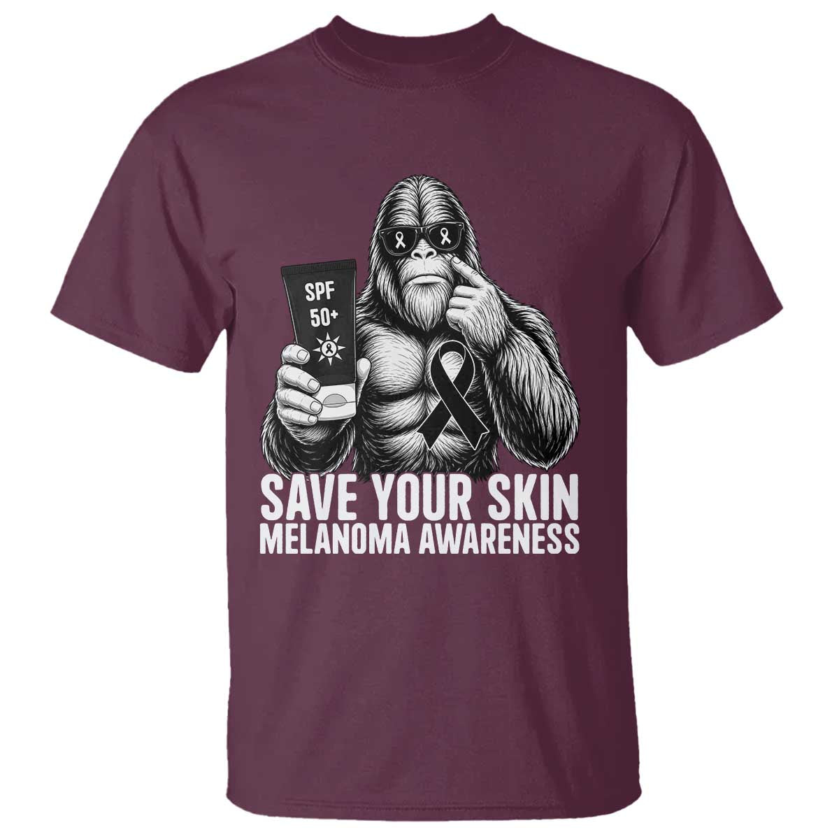 Bigfoot Save Your Skin T Shirt Melanoma Warrior Support TS12 Maroon Print Your Wear