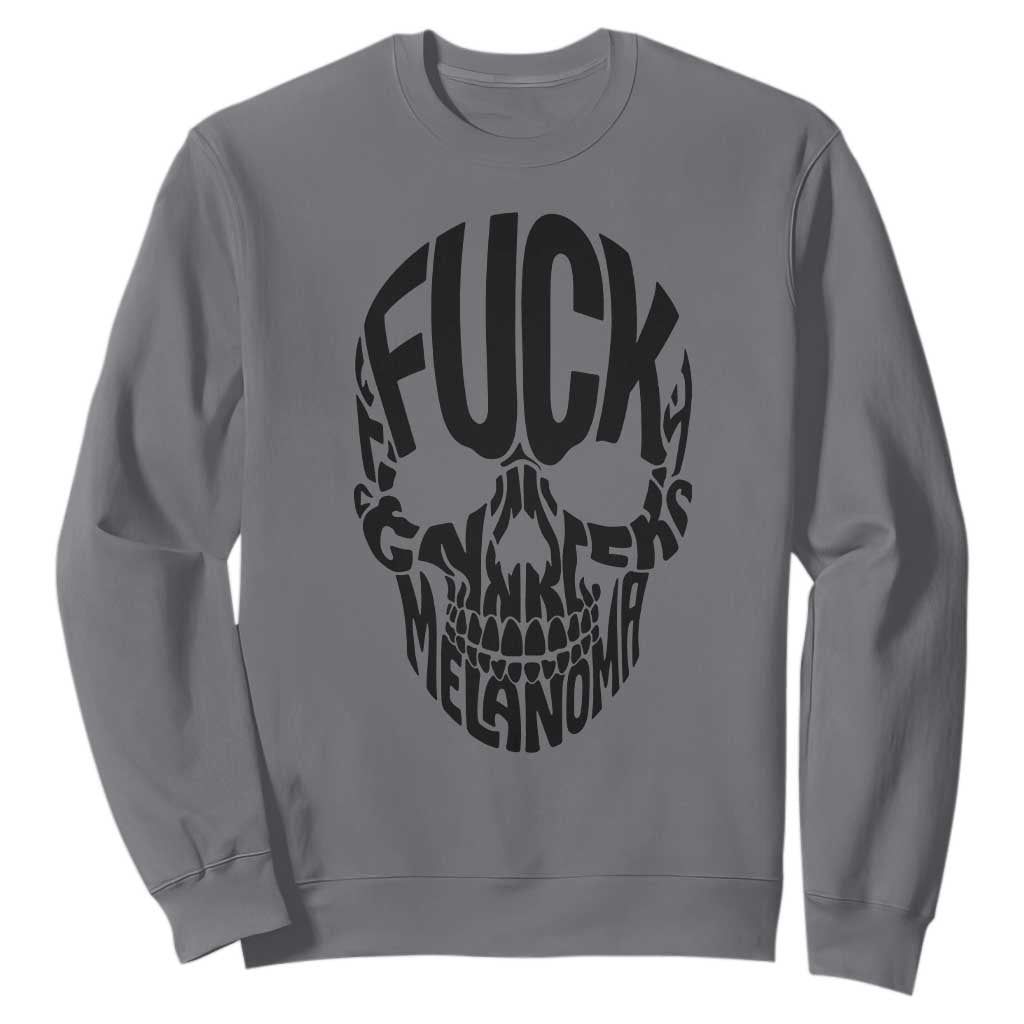 Fuck Melanoma Skull Typography Sweatshirt Skin Cancer Warrior TS12 Charcoal Print Your Wear