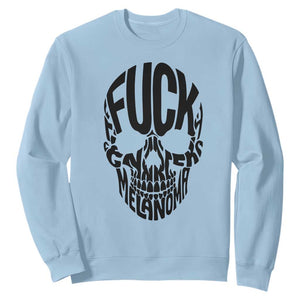 Fuck Melanoma Skull Typography Sweatshirt Skin Cancer Warrior TS12 Light Blue Print Your Wear