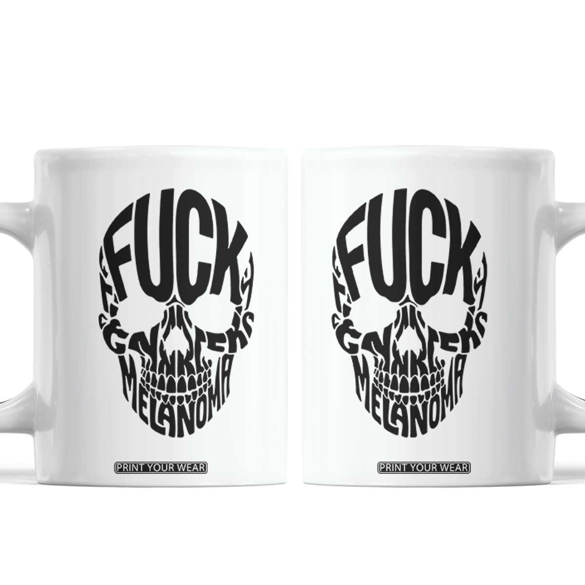 Fuck Melanoma Skull Typography Coffee Mug Skin Cancer Warrior TS12 White Print Your Wear