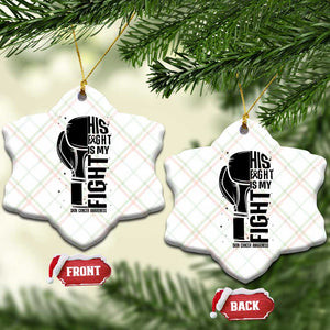 Skin Cancer Warrior Boxing Gift Ceramic Ornament His Fight My Fight TS12 Print Your Wear