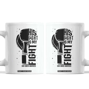 Skin Cancer Warrior Boxing Gift Coffee Mug His Fight My Fight TS12 White Print Your Wear