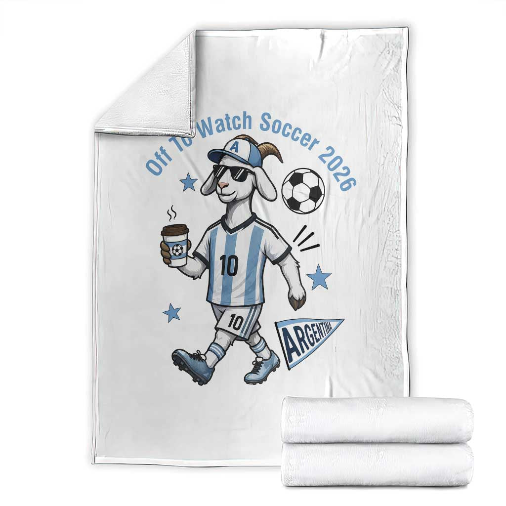 Funny Goat Football Lover Throw Blanket Off To Watch Argentina Soccer 2026 TS12 White Print Your Wear