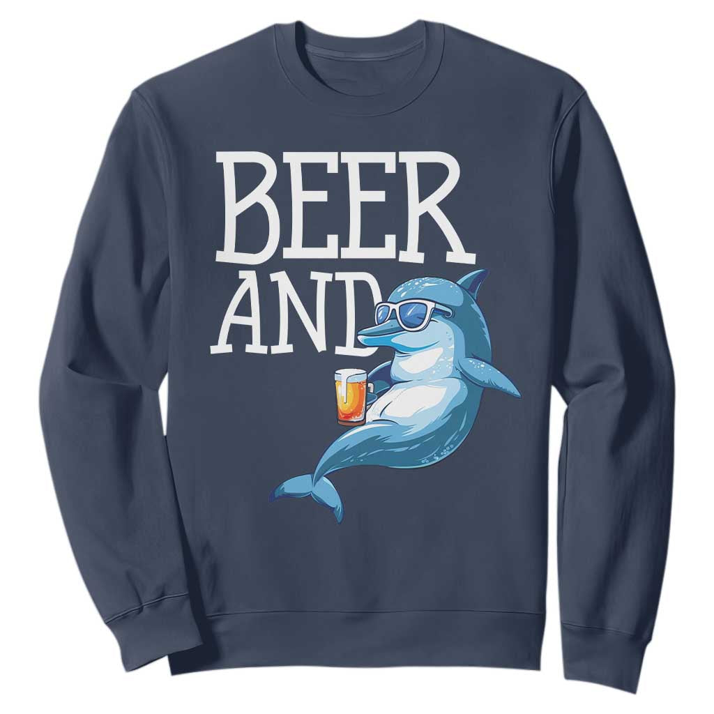 Dolphin And Beer Lover Funny Beach Life Gift Sweatshirt TS12 Navy Print Your Wear