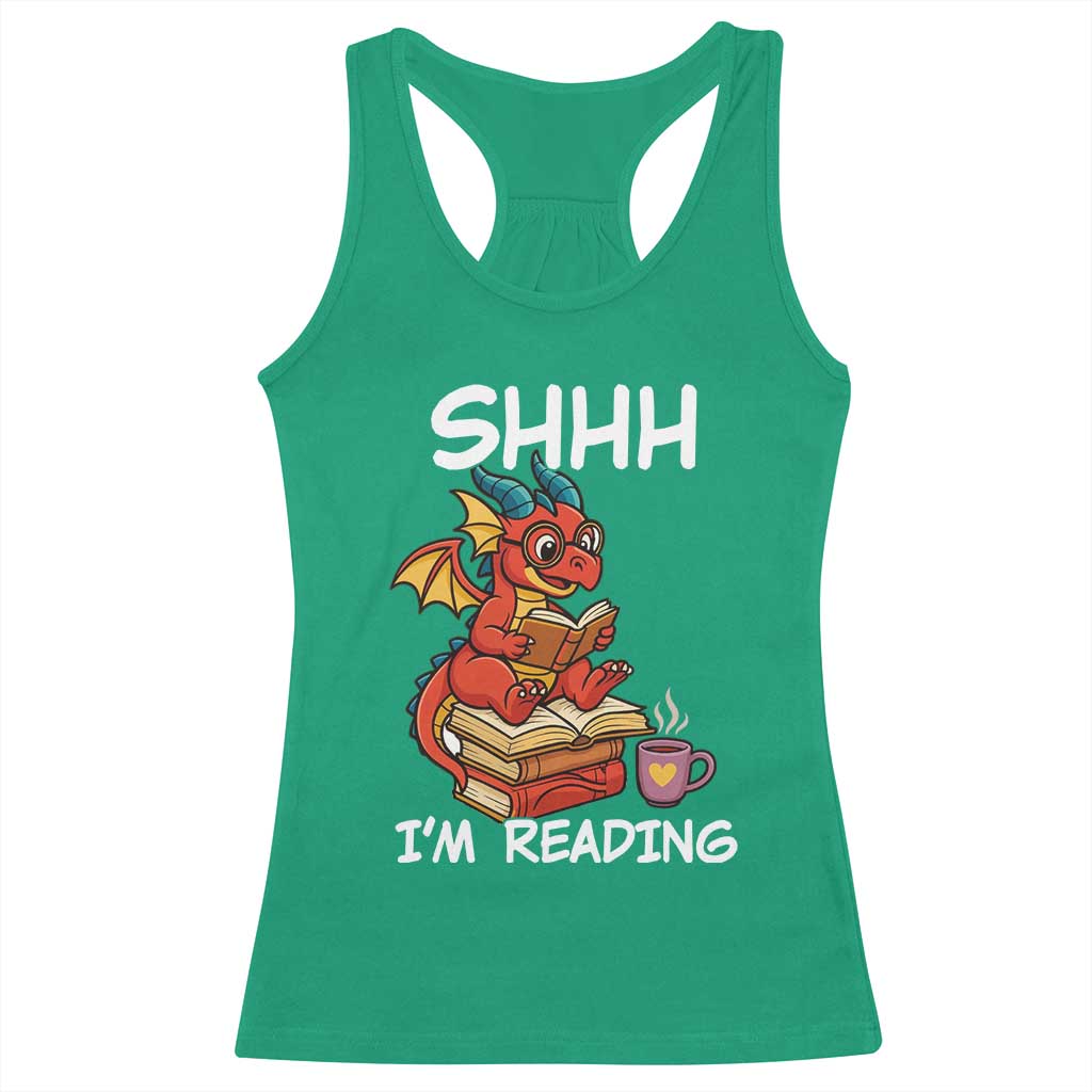 Shhh I Am Reading Racerback Tank Top Funny Dragon Reading Book TS12 Irish Green Print Your Wear