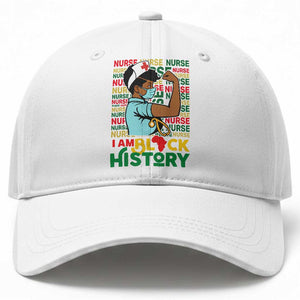 Nurse African American Baseball Cap I Am Black History Strong Feminism TS12 Print Your Wear