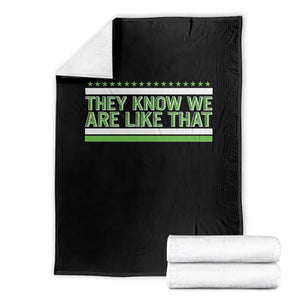 They Know We Are Like That Throw Blanket Game Day Sports Fan TS12 Black Print Your Wear