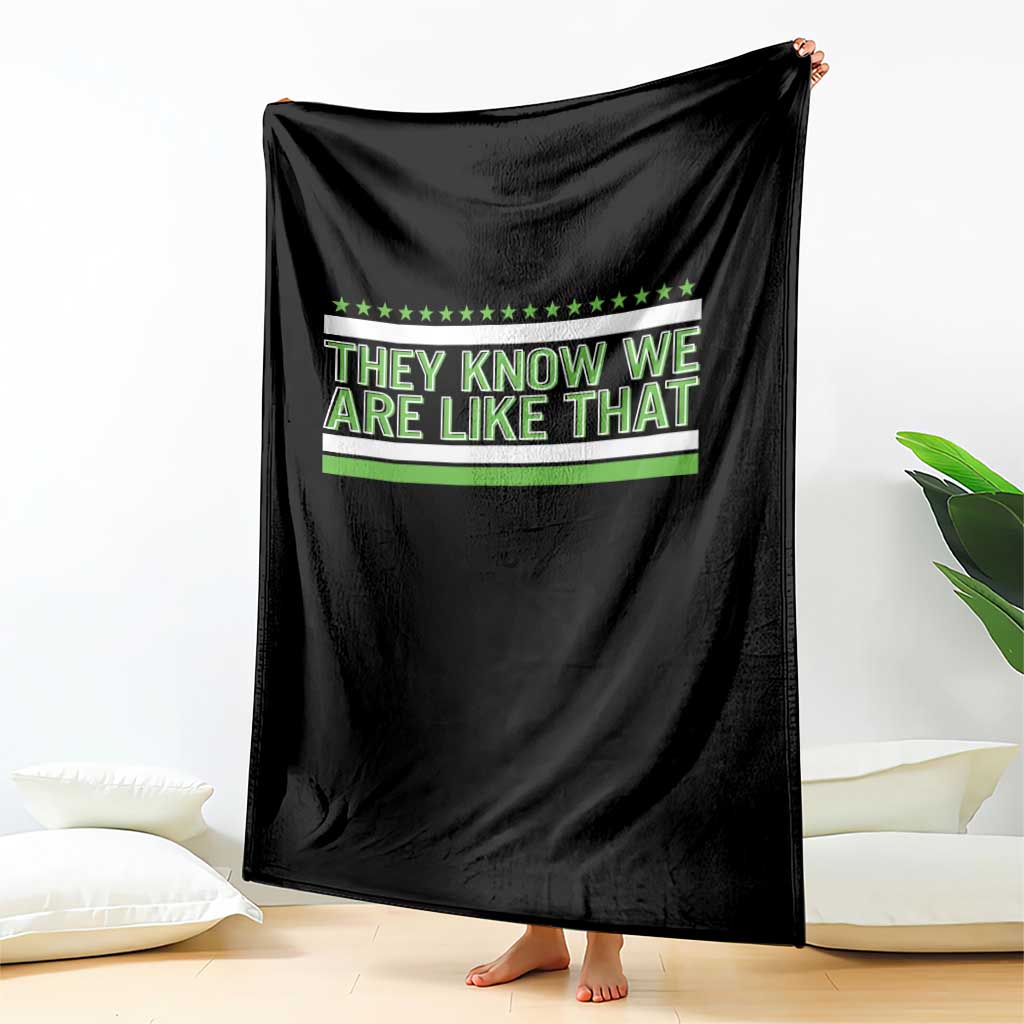 They Know We Are Like That Throw Blanket Game Day Sports Fan TS12 Print Your Wear
