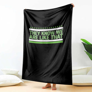 They Know We Are Like That Throw Blanket Game Day Sports Fan TS12 Print Your Wear