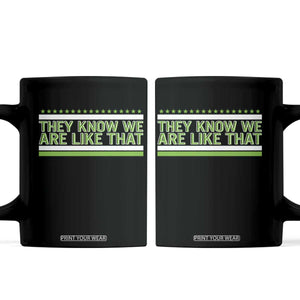 They Know We Are Like That Coffee Mug Game Day Sports Fan TS12 Black Print Your Wear