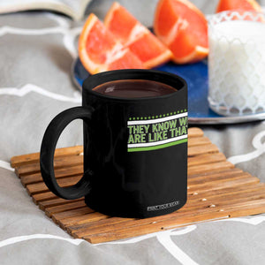 They Know We Are Like That Coffee Mug Game Day Sports Fan TS12 Print Your Wear