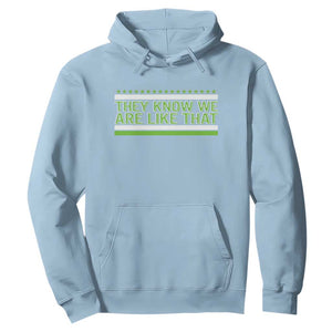 They Know We Are Like That Hoodie Game Day Sports Fan TS12 Light Blue Print Your Wear