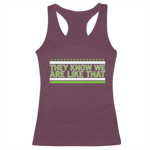 They Know We Are Like That Racerback Tank Top Game Day Sports Fan TS12 Maroon Print Your Wear
