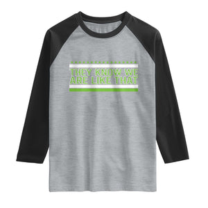 They Know We Are Like That Raglan Shirt Game Day Sports Fan TS12 Heather Gray Black Print Your Wear