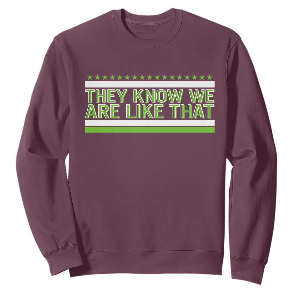 They Know We Are Like That Sweatshirt Game Day Sports Fan TS12 Maroon Print Your Wear