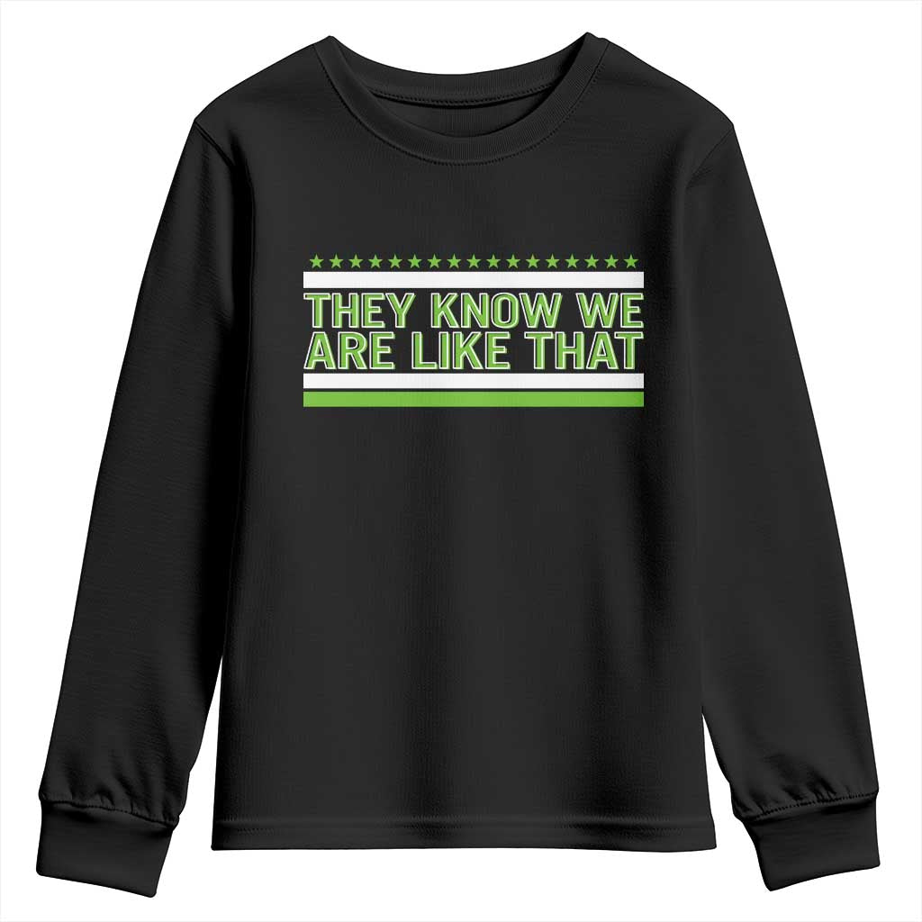 They Know We Are Like That Youth Sweatshirt Game Day Sports Fan TS12 Black Print Your Wear