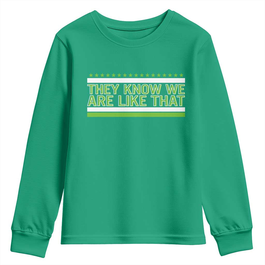 They Know We Are Like That Youth Sweatshirt Game Day Sports Fan TS12 Irish Green Print Your Wear